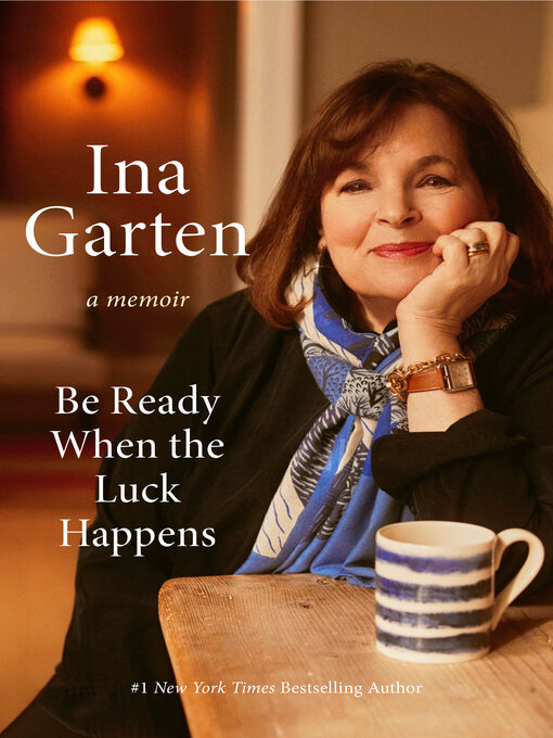 Title details for Be Ready When the Luck Happens by Ina Garten - Wait list